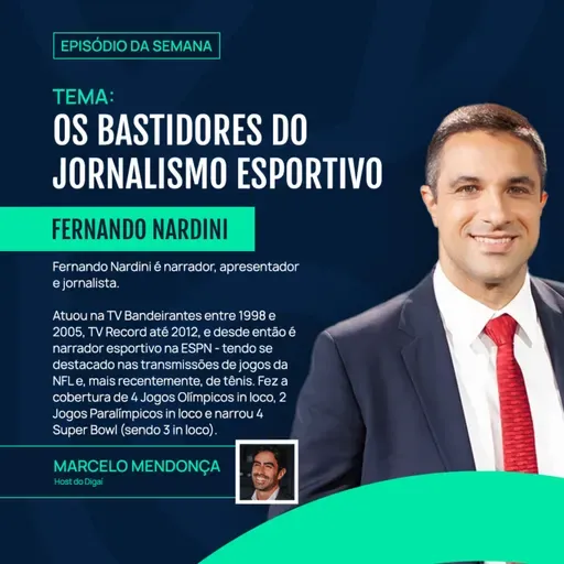 Fernando Nardini | Os Bastidores do Jornalismo Esportivo | Podcast Digaí #189