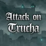 ATTACK ON TRUCHA Episodio 6: Truchaine