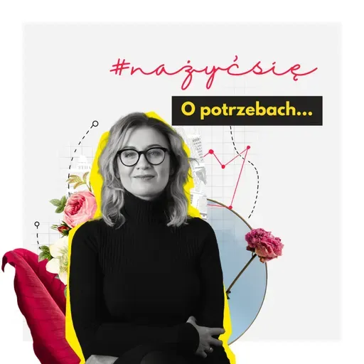 1_#nażyćsię_O potrzebach