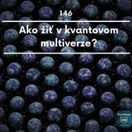 Ako žiť v kvantovom multiverze?