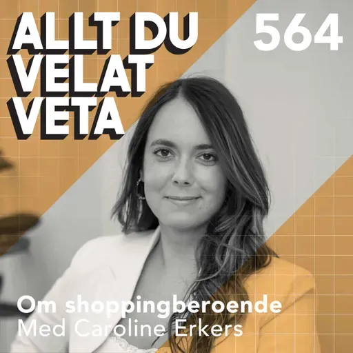 564 Om shoppingberoende med Caroline Erkers