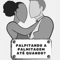 Palpitando a palmitagem até quando?