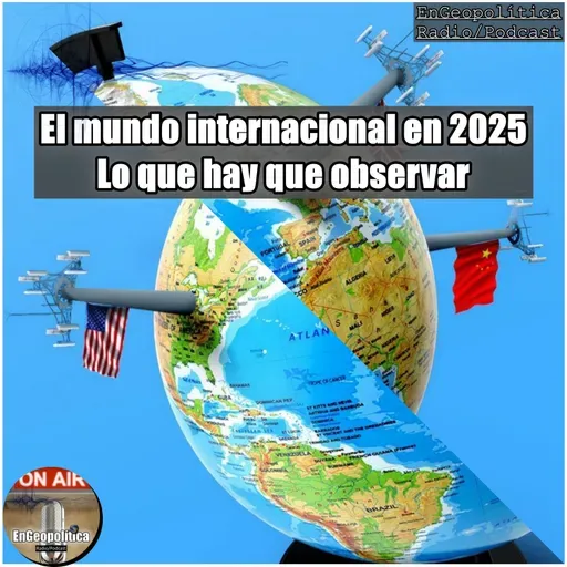 El mundo internacional en 2025. Lo que hay que observar