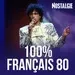Nostalgie - 100% Français 80