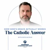 How God's Grace ACTUALLY Works | The Catholic Answer