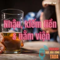 Nhậu, kiếm tiền và nằm viện