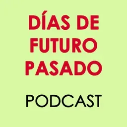 Días de Futuro Pasado