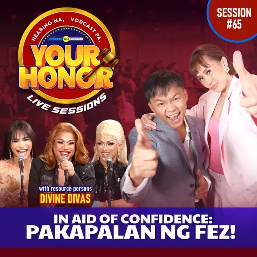 EP 65 - In Aid of Confidence: Pakapalan ng Fez!