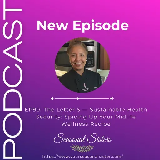 The Letter S — Sustainable Health Security: Spicing Up Your Midlife Wellness Recipe