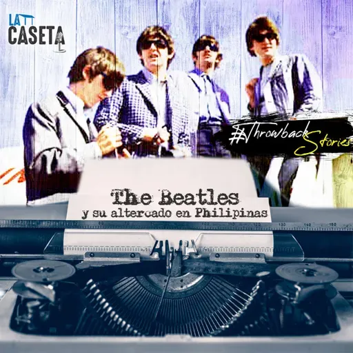 The Beatles en las Philipinas - Throwback Storie | EP45