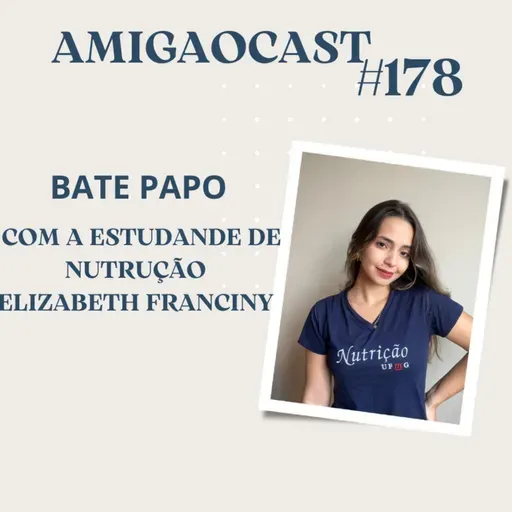 #178- Bate papo com a estudante de nutrição Elizabeth Franciny