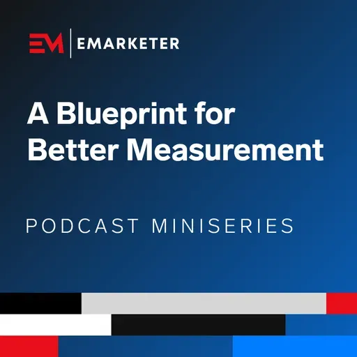 A Blueprint for Better Measurement (Part 2) with Amazon Ads | EMARKETER Miniseries
