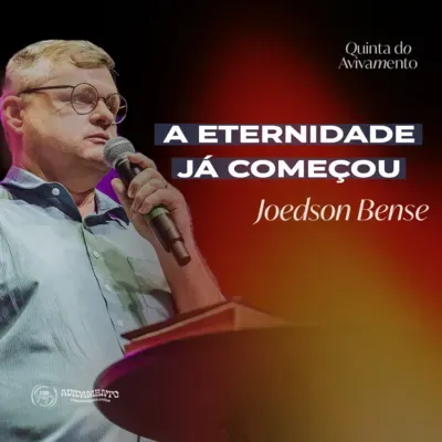 A Eternidade já Começou | Joedson Bense | 22/09/2022
