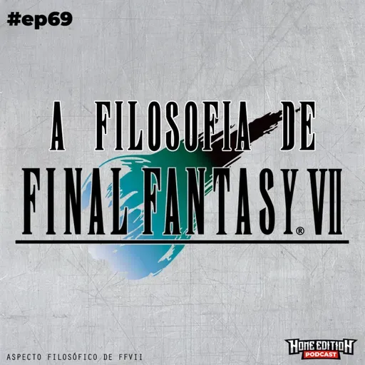 Episódio #69 - A Filosofia em Final Fantasy VII