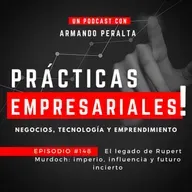 Episodio #148: “El Legado de Rupert Murdoch: Imperio, Influencia y Futuro Incierto”.