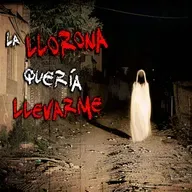 HISTORIAS DE LA LLORONA: La Llorona quería llevarme