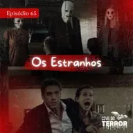 #65 - Os Estranhos