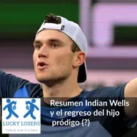 17/mar/2025 - Resumen Indian Wells y el regreso del hijo pródigo (?)