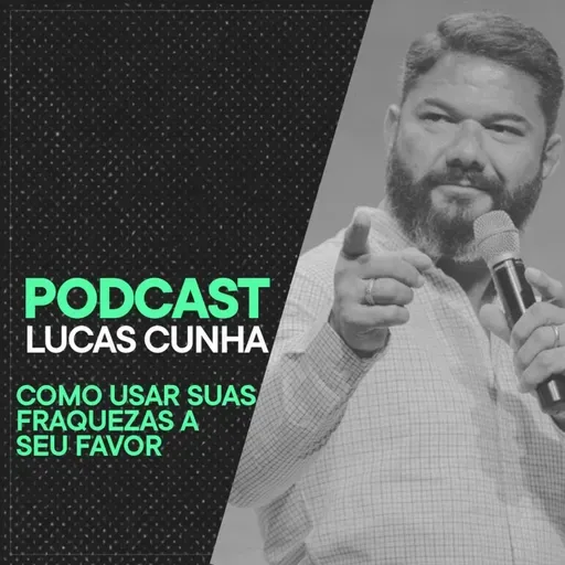 #338 Como usar suas fraquezas a seu favor