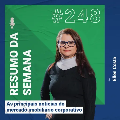 Resumo das notícias do mercado imobiliário corporativo - #248