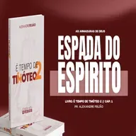 ESPADA DO ESPÍRITO - AS ARMADURAS DE DEUS