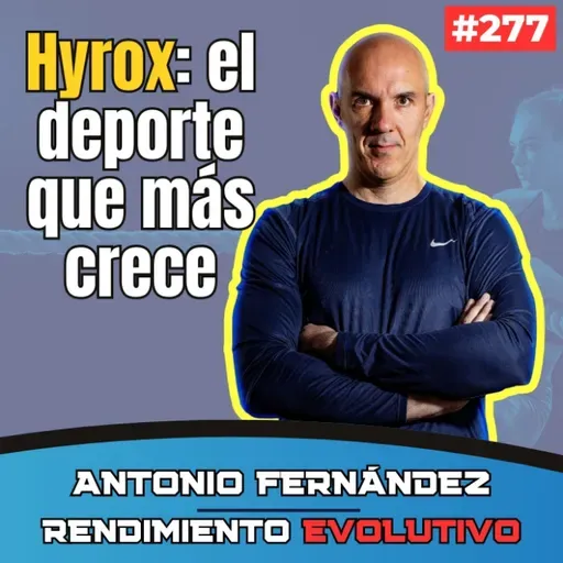 276. Entrenamiento de Hyrox explicado por Antonio Fernández ( Planeta Híbrido )