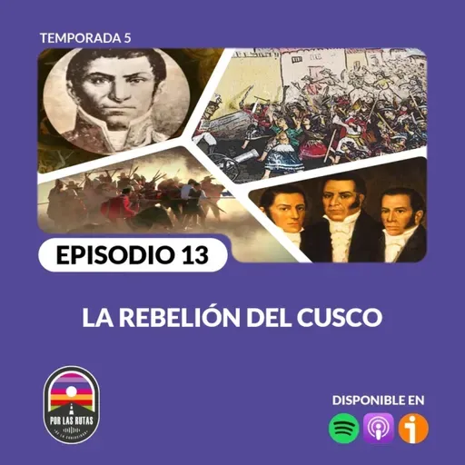 T5 E13: La Rebelión del Cusco