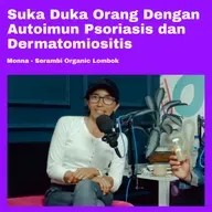 35. Obrolan Penting Tentang Autoimun Psoriasis dan Dermatomiositis 