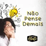 Não Pense Demais
