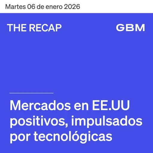 THE RECAP 06-01-26 | Mercados en EE.UU positivos, impulsados por tecnológicas.