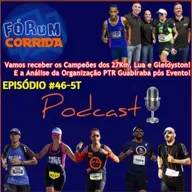 EPISÓDIO #46-5°T -💻🎧🎙️AO VIVO! FÓRUM CORRIDA  é com o Rodrigo recebendo os Campeões dos 27Km, Lua e Gleidyston! E a Análise da Organização da 3ª Edição PTR - Etapa Guabiraba pós Evento!