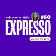 Expresso #60 | Lute como uma garota
