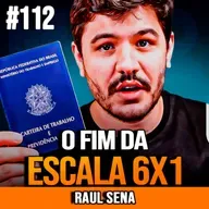 Raul Sena | O FIM DA ESCALA 6X1 VAI QUEBRAR O BRASIL?