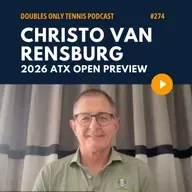 ATX Open Preview, Recruiting Venus Williams, & Doubles Tips from Christo van Rensburg