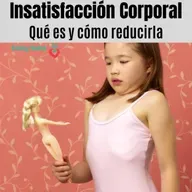 #138. Insatisfacción Corporal ¿Qué Es y Cómo Reducirla?