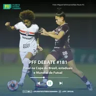 PFF DEBATE #181 - Final na Copa do Brasil, estaduais e Mundial de Futsal