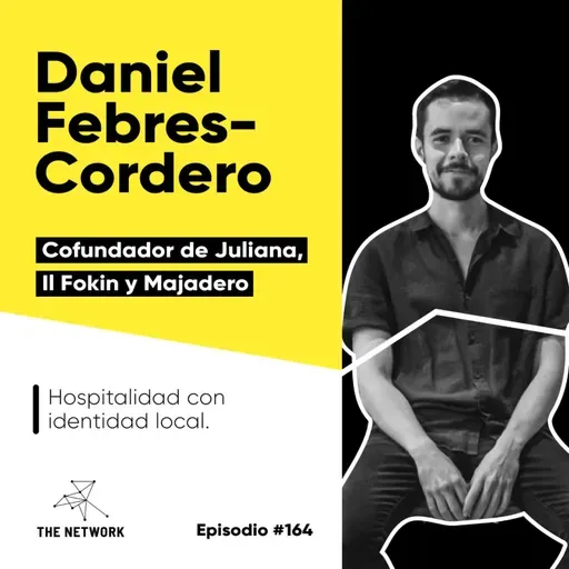 #164 - Daniel Febres-Cordero, Cofundador de Juliana, Il Fokin y Majadero. “Hospitalidad con identidad local”