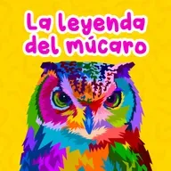 Leyendas del mundo - 4 | La leyenda del múcaro | Cuentos de Puerto Rico