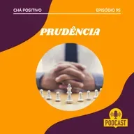 #95 - PRUDÊNCIA