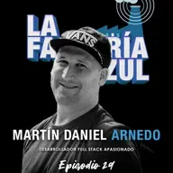Episodio 29 (T5): Martín Daniel Arnedo, un Top Voice que crece, crece y no deja de crecer...