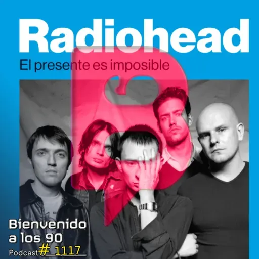 1117 - Repasamos el libro "Radiohead, el presente es imposible"