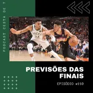 Cesta de 7 #110 - Previsões das Finais