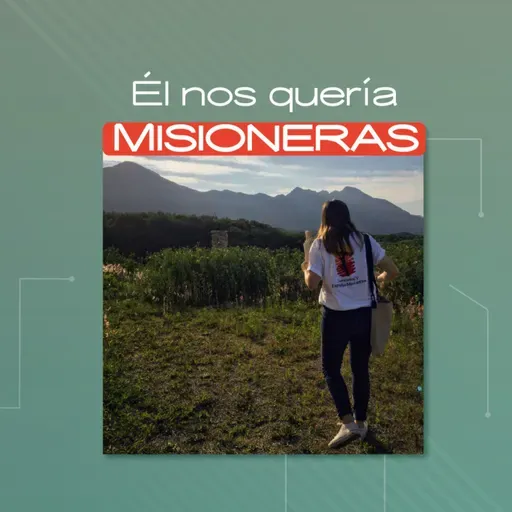 "Él nos quería misioneras" (Carmelitas Descalzas Monasterio Santa Teresita)