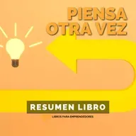 📖 Piénsalo Otra Vez - Un Resumen de Libros para Emprendedores