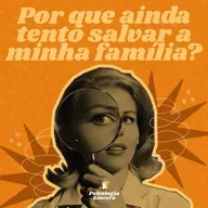 Por que ainda tento salvar a minha família?