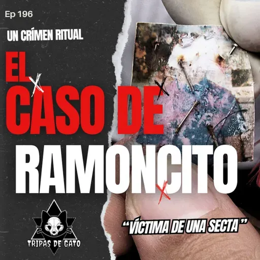 Ep 196 "El Caso de Ramoncito | Fue Víctima de una Secta"