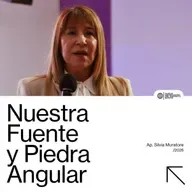 Nuestra Fuente y Piedra Angular - Ap. Silvia de Muratore
