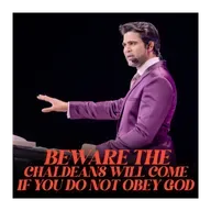 Beware the Chaldeans will come if you do not obey God