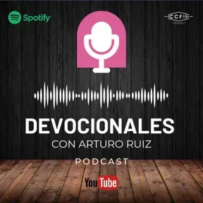 Devocionales con Arturo Ruiz Lindoro 
