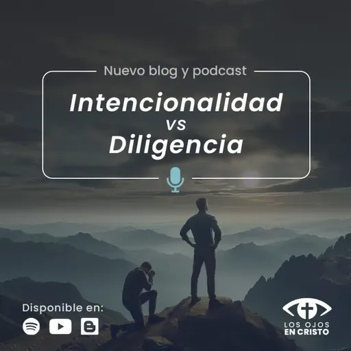 Intencionalidad vs Diligencia - Los ojos en Cristo